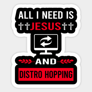 I Need Jesus And Distro Hopping Distrohopper Sticker